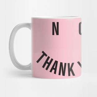 No thank you Mug